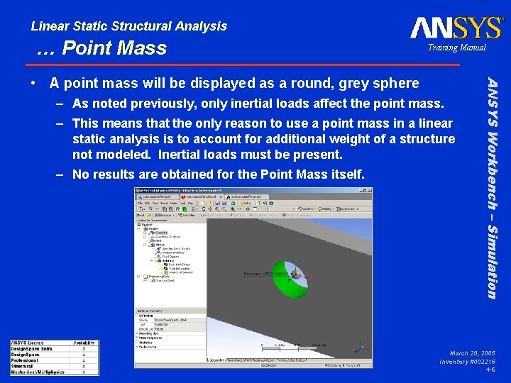 Linear Static Structural Analysis … Point Mass Training Manual – As noted previously, only