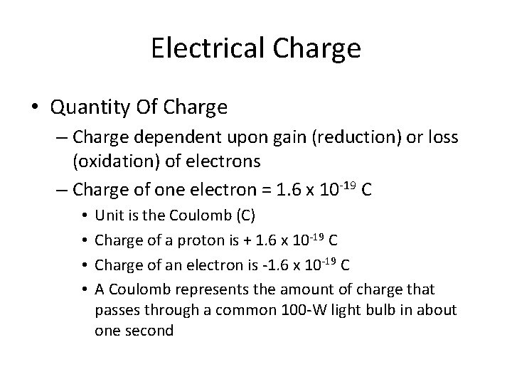 Electrical Charge • Quantity Of Charge – Charge dependent upon gain (reduction) or loss