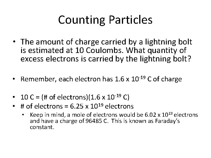 Counting Particles • The amount of charge carried by a lightning bolt is estimated