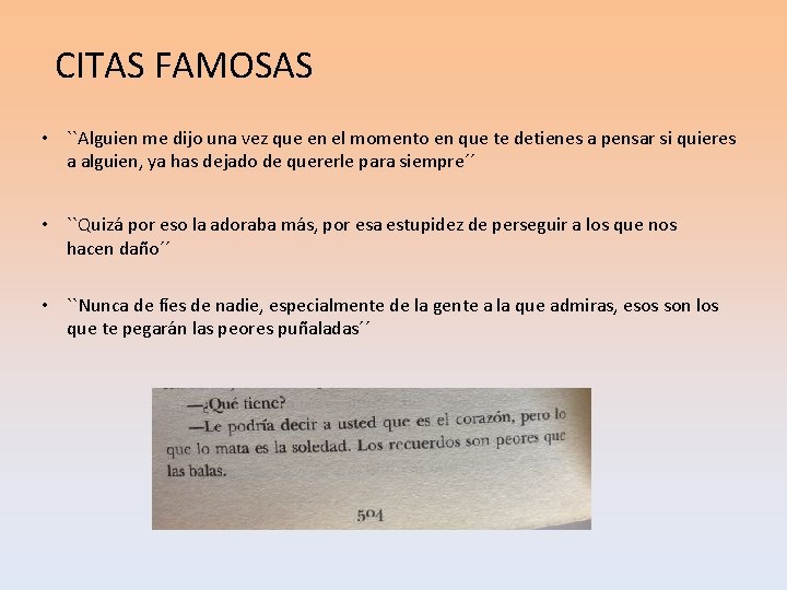 CITAS FAMOSAS • ``Alguien me dijo una vez que en el momento en que