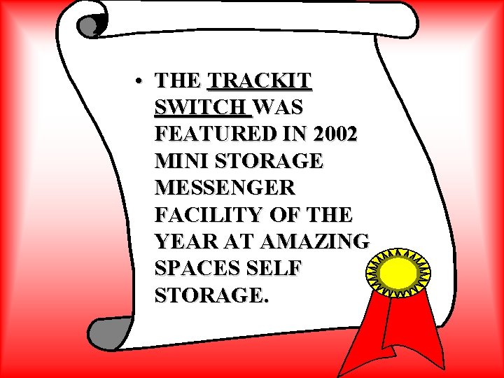  • THE TRACKIT SWITCH WAS FEATURED IN 2002 MINI STORAGE MESSENGER FACILITY OF