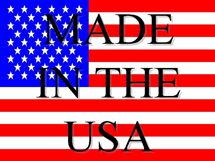 MADE IN THE USA 
