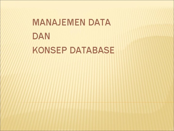 MANAJEMEN DATA DAN KONSEP DATABASE 