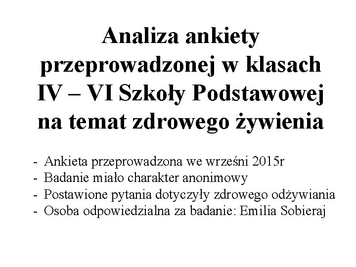 Analiza ankiety przeprowadzonej w klasach IV – VI Szkoły Podstawowej na temat zdrowego żywienia