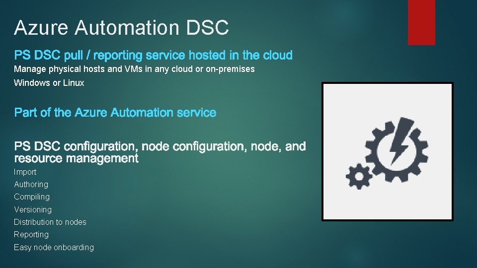 Azure Automation DSC Manage physical hosts and VMs in any cloud or on-premises Windows