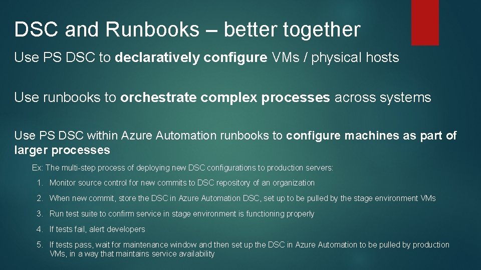 DSC and Runbooks – better together Use PS DSC to declaratively configure VMs /