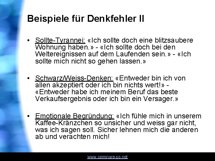 Beispiele für Denkfehler II • Sollte-Tyrannei: «Ich sollte doch eine blitzsaubere Wohnung haben. »