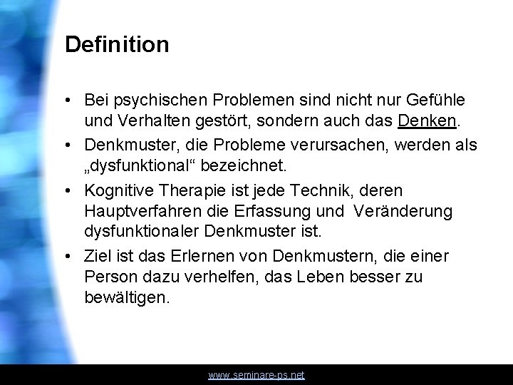 Definition • Bei psychischen Problemen sind nicht nur Gefühle und Verhalten gestört, sondern auch