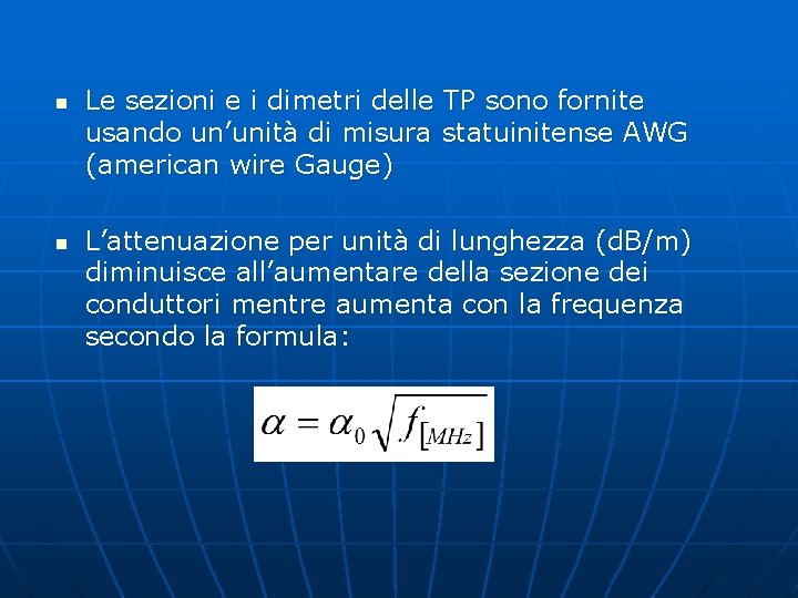 n n Le sezioni e i dimetri delle TP sono fornite usando un’unità di n n Le sezioni e i dimetri delle TP sono fornite usando un’unità di