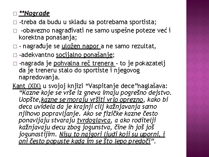 **Nagrade � -treba da budu u skladu sa potrebama sportista; � -obavezno nagrađivati ne