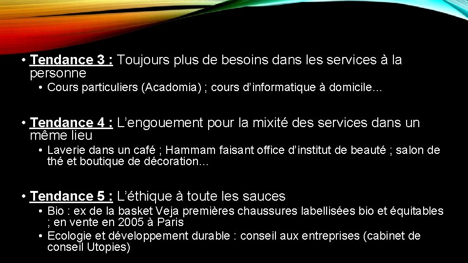  • Tendance 3 : Toujours plus de besoins dans les services à la