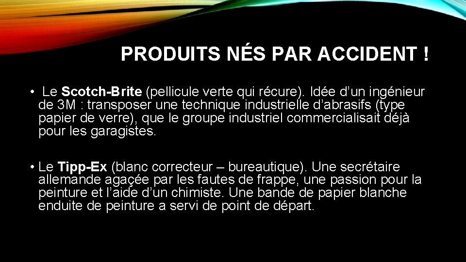 PRODUITS NÉS PAR ACCIDENT ! • Le Scotch-Brite (pellicule verte qui récure). Idée d’un