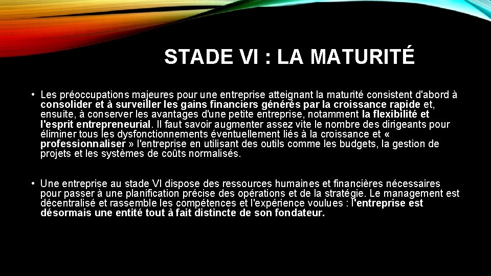 STADE VI : LA MATURITÉ • Les préoccupations majeures pour une entreprise atteignant la