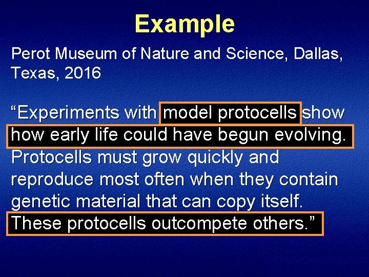 Example Perot Museum of Nature and Science, Dallas, Texas, 2016 “Experiments with model protocells