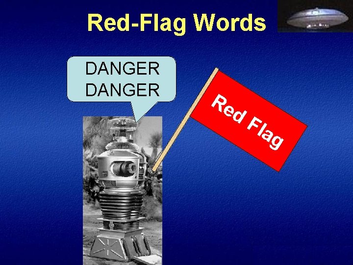 Red-Flag Words DANGER Re d. F lag 