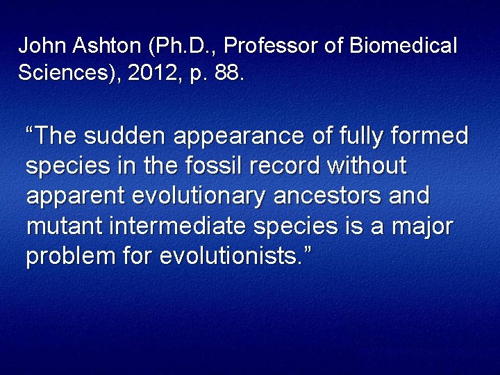 John Ashton (Ph. D. , Professor of Biomedical Sciences), 2012, p. 88. “The sudden