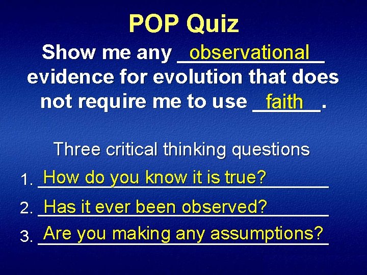 POP Quiz Show me any _______ observational evidence for evolution that does not require