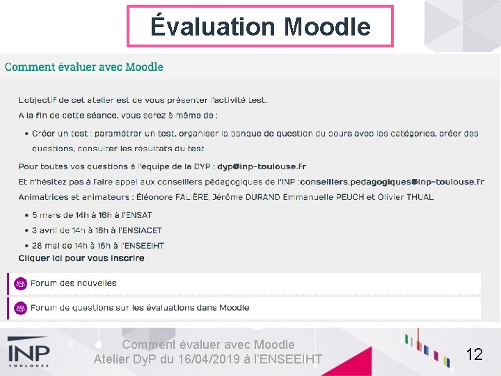 Évaluation Moodle Comment évaluer avec Moodle Atelier Dy. P du 16/04/2019 à l’ENSEEIHT 12