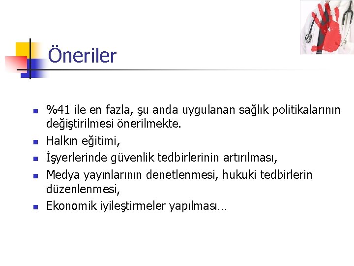 Öneriler n n n %41 ile en fazla, şu anda uygulanan sağlık politikalarının değiştirilmesi