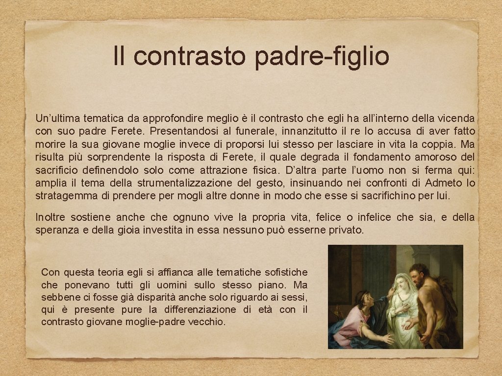 Il contrasto padre-figlio Un’ultima tematica da approfondire meglio è il contrasto che egli ha