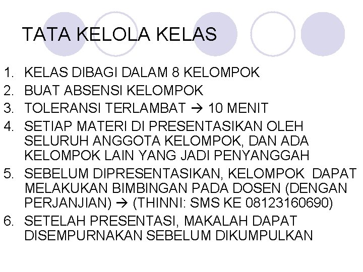 TATA KELOLA KELAS 1. 2. 3. 4. KELAS DIBAGI DALAM 8 KELOMPOK BUAT ABSENSI