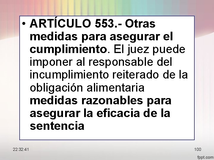  • ARTÍCULO 553. - Otras medidas para asegurar el cumplimiento. El juez puede