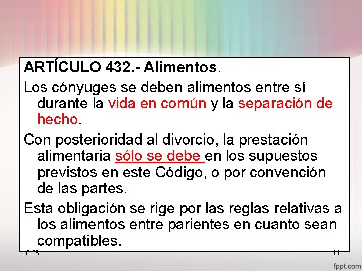 ARTÍCULO 432. - Alimentos. Los cónyuges se deben alimentos entre sí durante la vida