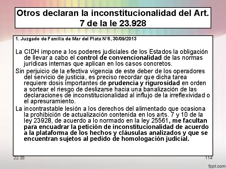 Otros declaran la inconstitucionalidad del Art. 7 de la le 23. 928 1. Juzgado