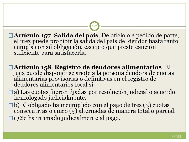 126 � Artículo 157. Salida del país. De oficio o a pedido de parte,