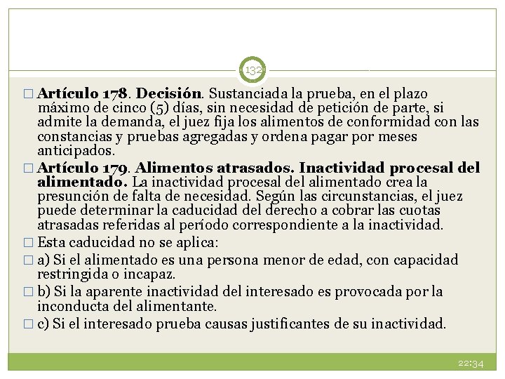 132 � Artículo 178. Decisión. Sustanciada la prueba, en el plazo máximo de cinco