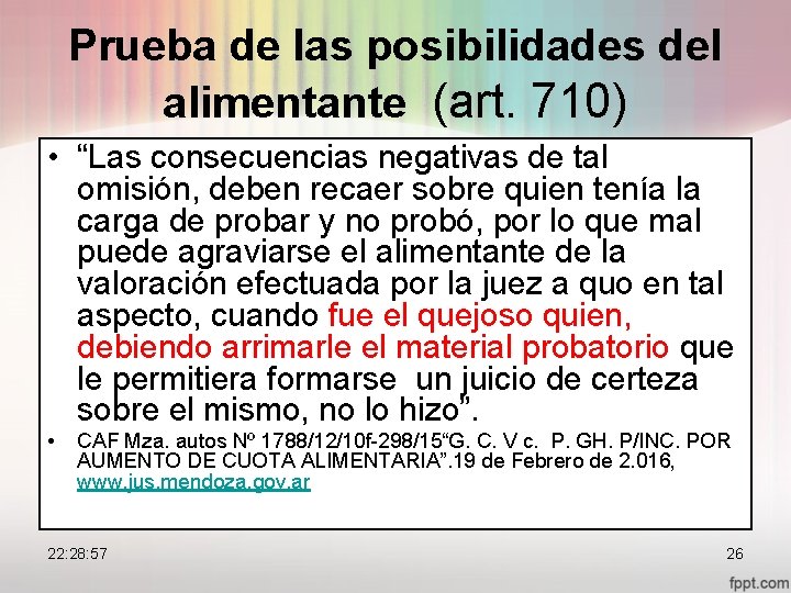 Prueba de las posibilidades del alimentante (art. 710) • “Las consecuencias negativas de tal