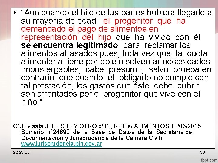  • “Aun cuando el hijo de las partes hubiera llegado a su mayoría