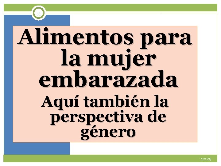 55 Alimentos para la mujer embarazada Aquí también la perspectiva de género 10: 29