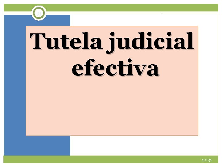 91 Tutela judicial efectiva 10: 32 