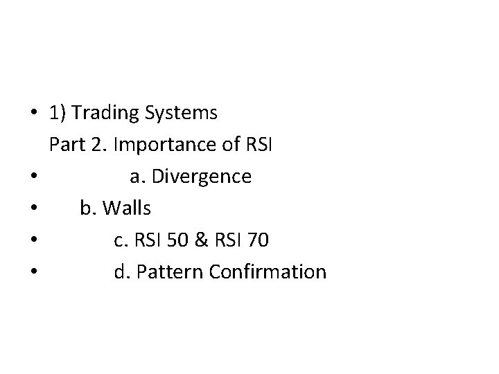 • 1) Trading Systems Part 2. Importance of RSI • a. Divergence • • 1) Trading Systems Part 2. Importance of RSI • a. Divergence •