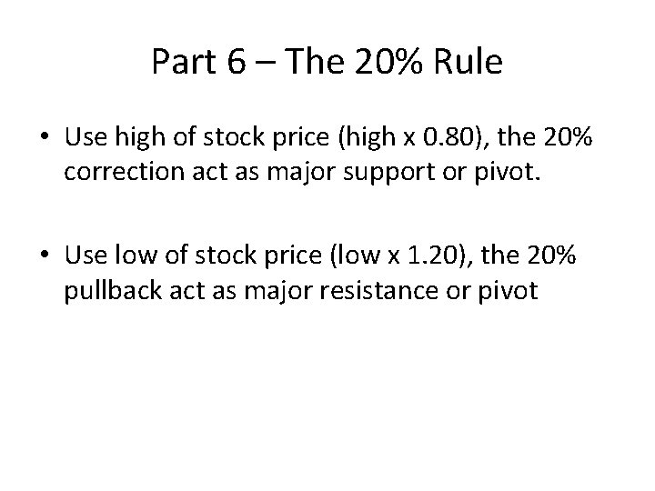 Part 6 – The 20% Rule • Use high of stock price (high x Part 6 – The 20% Rule • Use high of stock price (high x