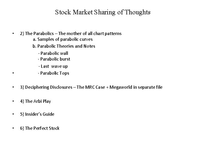 Stock Market Sharing of Thoughts • 2) The Parabolics – The mother of all Stock Market Sharing of Thoughts • 2) The Parabolics – The mother of all