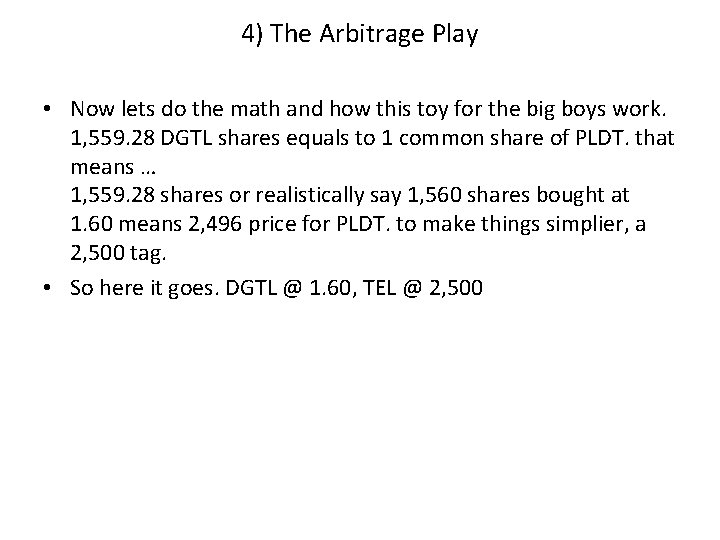 4) The Arbitrage Play • Now lets do the math and how this toy 4) The Arbitrage Play • Now lets do the math and how this toy