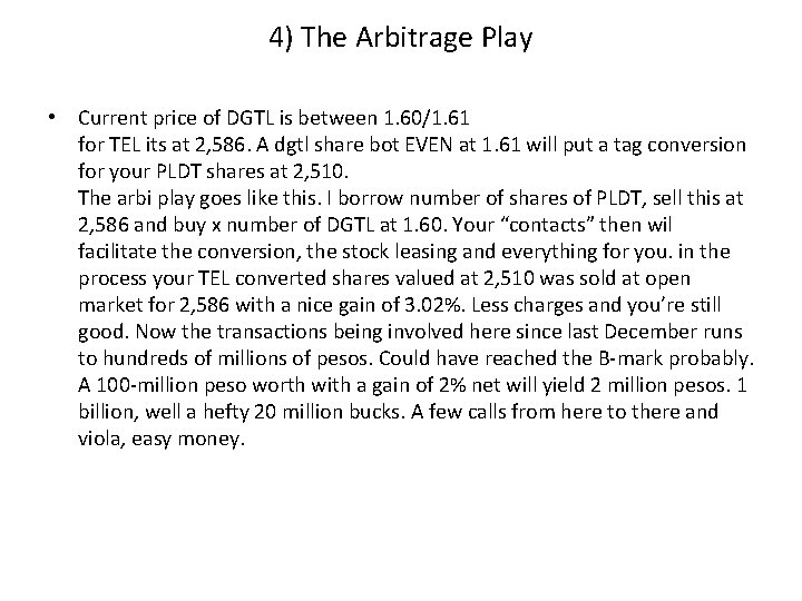 4) The Arbitrage Play • Current price of DGTL is between 1. 60/1. 61 4) The Arbitrage Play • Current price of DGTL is between 1. 60/1. 61