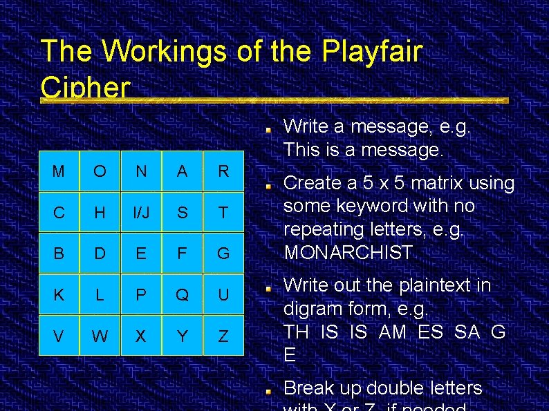 The Workings of the Playfair Cipher Write a message, e. g. This is a