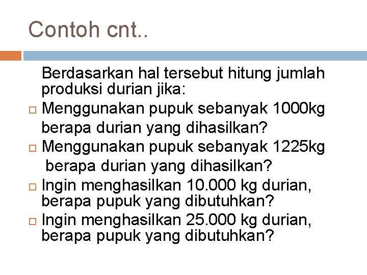 Contoh cnt. . Berdasarkan hal tersebut hitung jumlah produksi durian jika: Menggunakan pupuk sebanyak Contoh cnt. . Berdasarkan hal tersebut hitung jumlah produksi durian jika: Menggunakan pupuk sebanyak