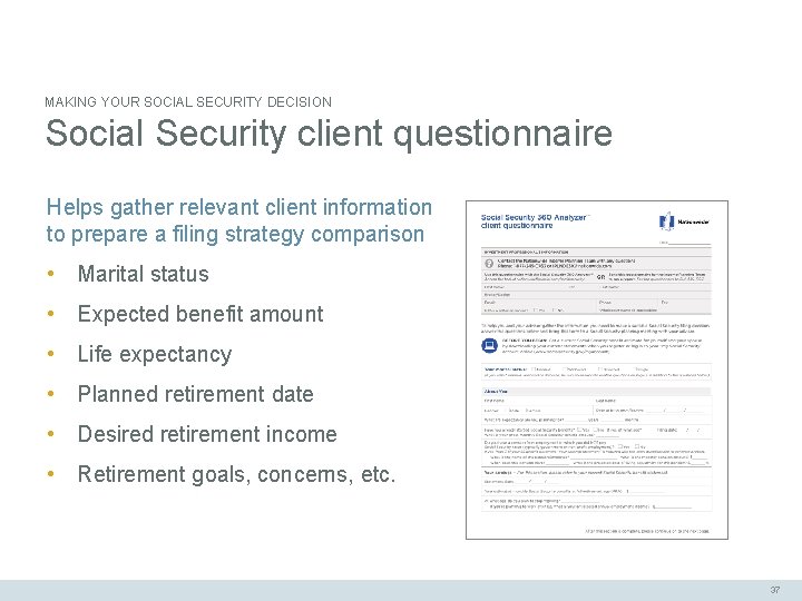 MAKING YOUR SOCIAL SECURITY DECISION Social Security client questionnaire Helps gather relevant client information