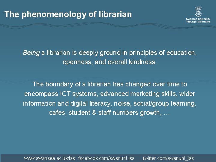The phenomenology of librarian Being a librarian is deeply ground in principles of education, The phenomenology of librarian Being a librarian is deeply ground in principles of education,