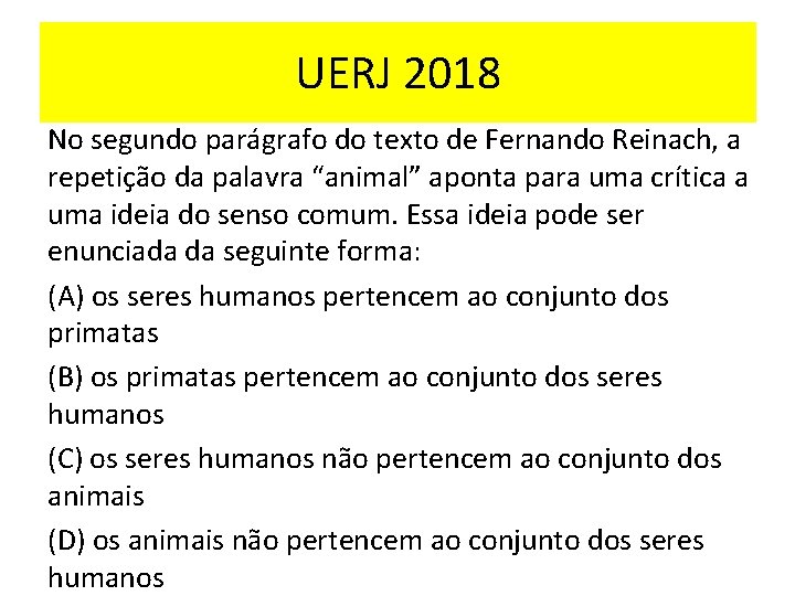 UERJ 2018 No segundo parágrafo do texto de Fernando Reinach, a repetição da palavra