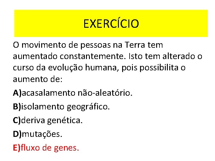 GABARITO EXERCÍCIO O movimento de pessoas na Terra tem aumentado constantemente. Isto tem alterado