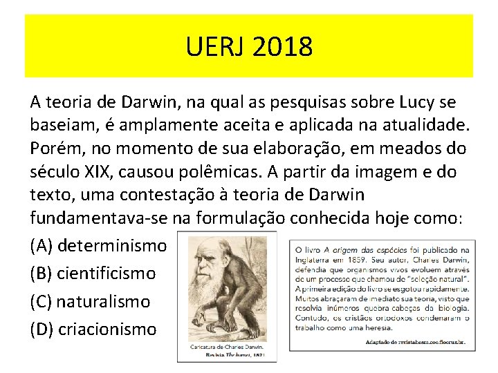 UERJ 2018 A teoria de Darwin, na qual as pesquisas sobre Lucy se baseiam,