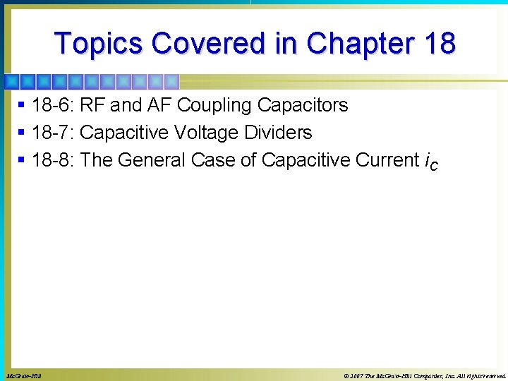 Topics Covered in Chapter 18 § 18 -6: RF and AF Coupling Capacitors §