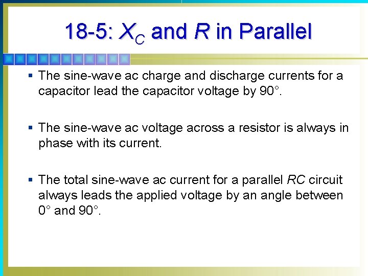 18 -5: XC and R in Parallel § The sine-wave ac charge and discharge