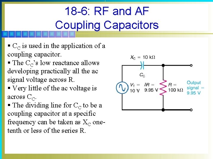 18 -6: RF and AF Coupling Capacitors § CC is used in the application