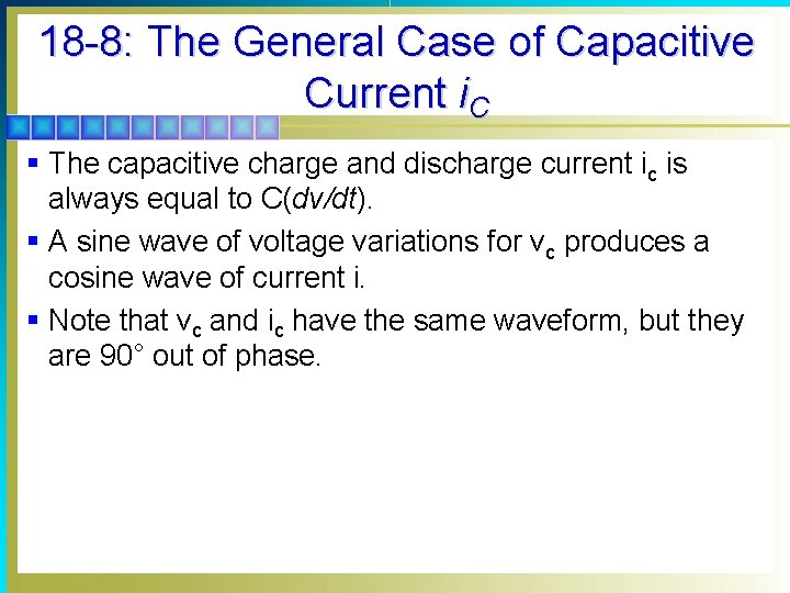 18 -8: The General Case of Capacitive Current i. C § The capacitive charge